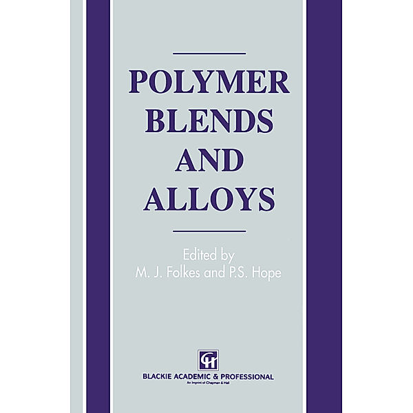 Polymer Blends and Alloys, M. J. Folkes, P. S. Hope