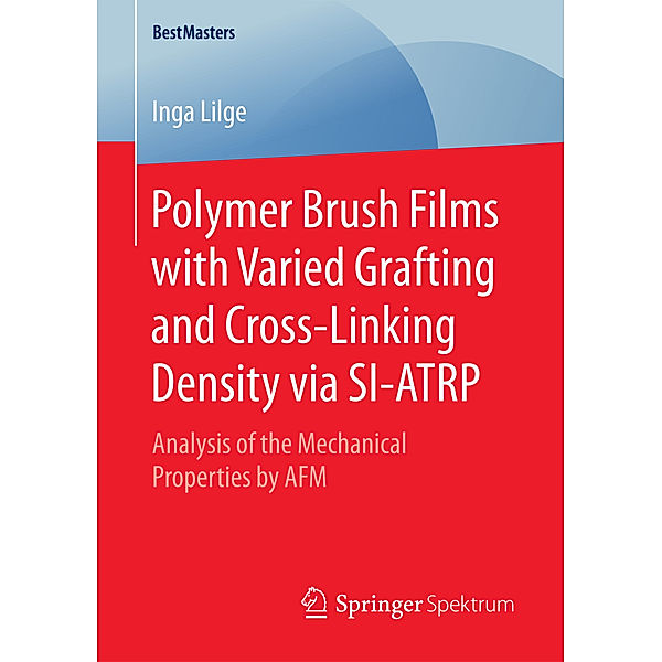Polymer Brush Films with Varied Grafting and Cross-Linking Density via SI-ATRP, Inga Lilge
