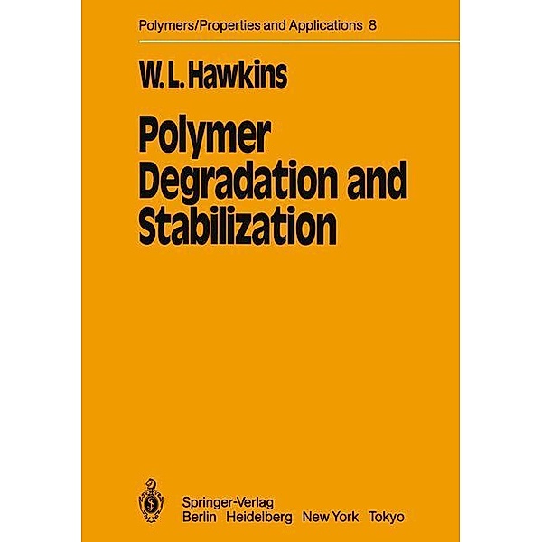 Polymer Degradation and Stabilization, W. L. Hawkins