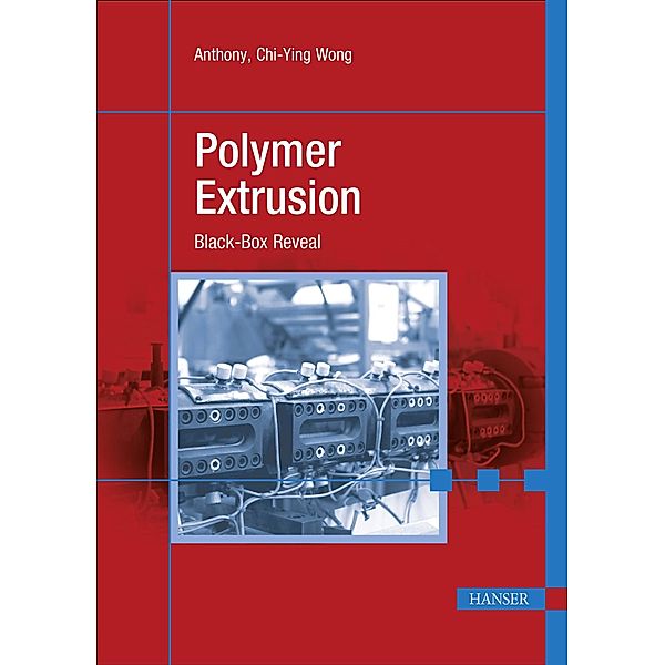 Polymer Extrusion, Anthony Chi-Ying Wong