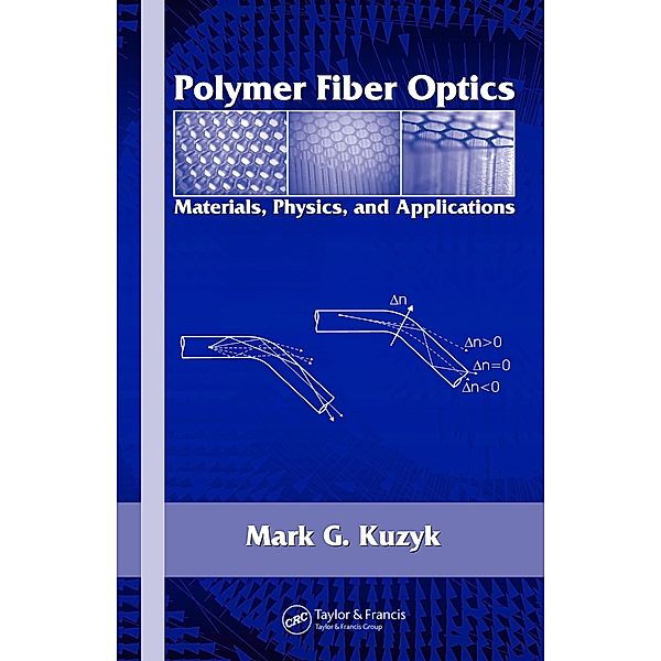 Polymer Fiber Optics, Mark G. Kuzyk