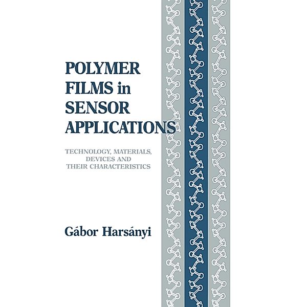 Polymer Films in Sensor Applications, Gabor Harsanyi