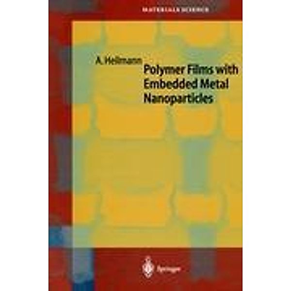 Polymer Films with Embedded Metal Nanoparticles, Andreas Heilmann