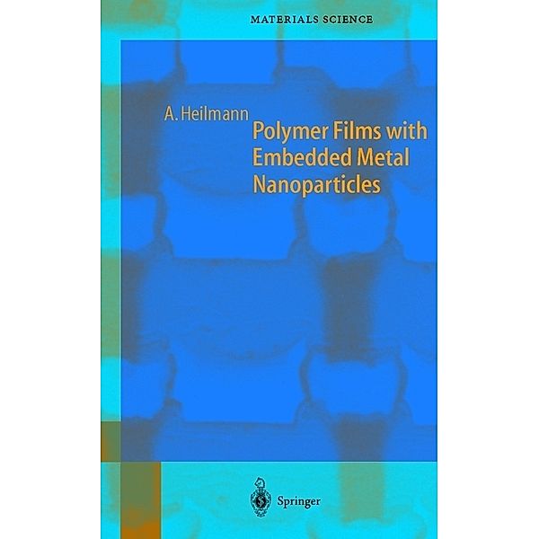 Polymer Films with Embedded Metal Nanoparticles, Andreas Heilmann