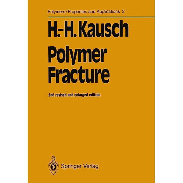 Polymer Fracture / Polymers - Properties and Applications Bd.2, Hans-Henning Kausch