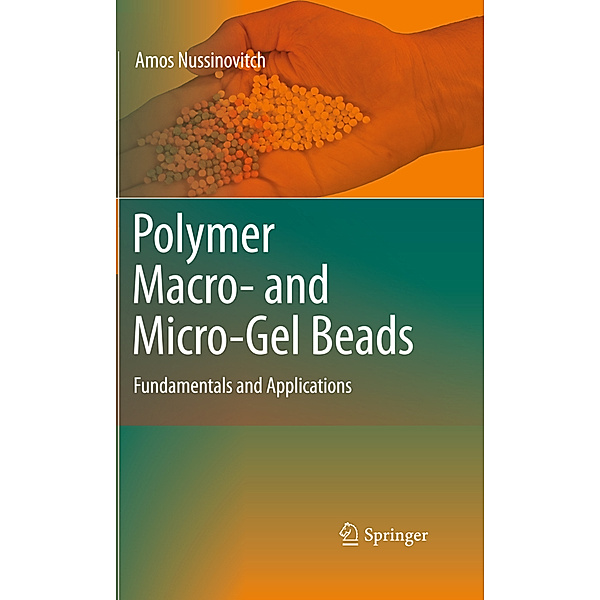 Polymer Macro- and Micro-Gel Beads:  Fundamentals and Applications, Amos Nussinovitch