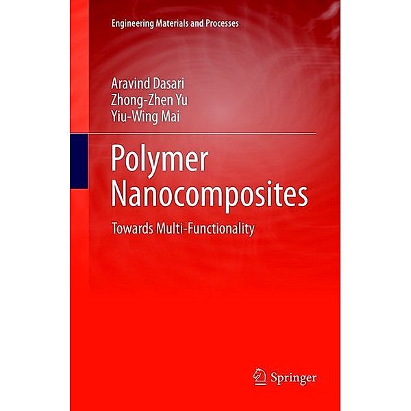 Polymer Nanocomposites, Aravind Dasari, Zhong-Zhen Yu, Yiu-Wing Mai