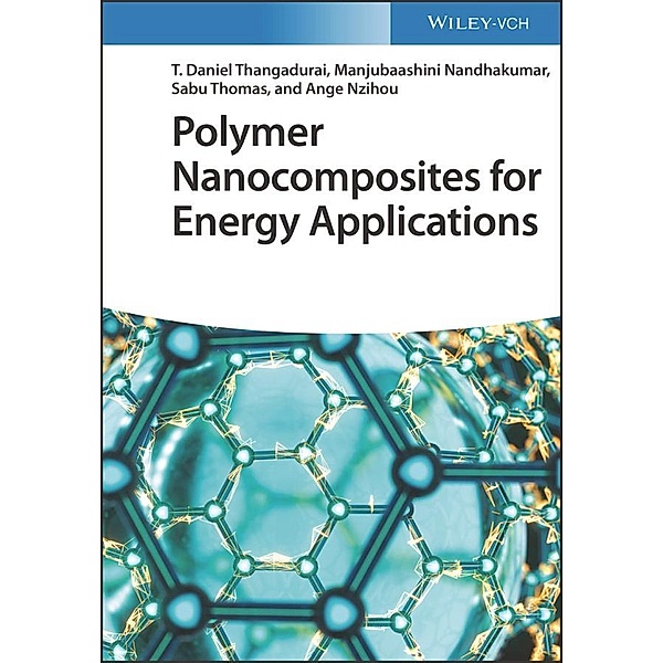 Polymer Nanocomposites for Energy Applications, T. Daniel Thangadurai, Manjubaashini Nandhakumar, Sabu Thomas, Ange Nzihou
