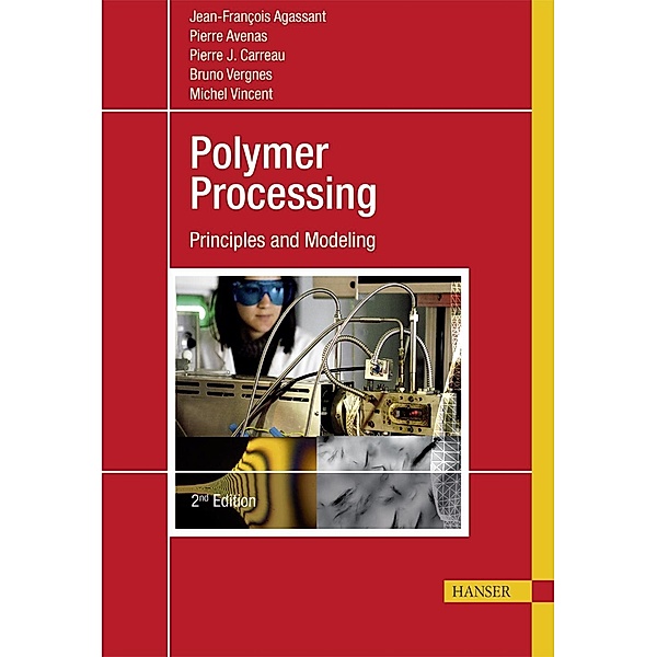 Polymer Processing, Jean-François Agassant, Pierre Avenas, Pierre J. Carreau, Bruno Vergnes, Michel Vincent
