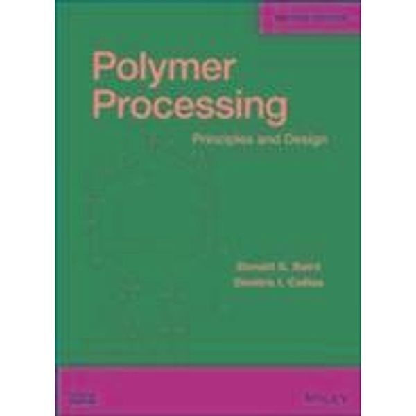 Polymer Processing, Donald G. Baird, Dimitris I. Collias