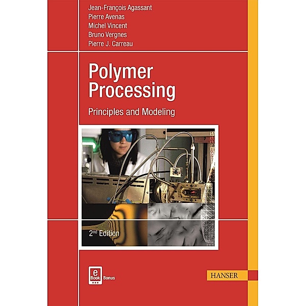 Polymer Processing, m. 1 Buch, m. 1 E-Book, Jean-François Agassant, Pierre Avenas, Michel Vincent, Bruno Vergnes, Pierre J. Carreau