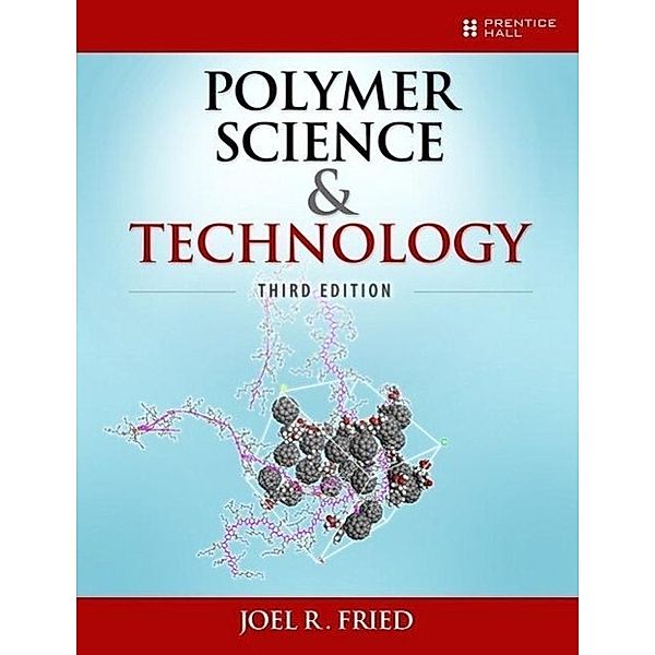 Polymer Science and Technology, Joel Fried