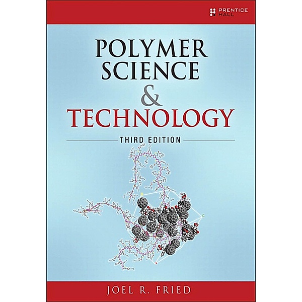 Polymer Science and Technology, Fried Joel R.