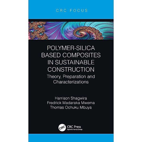 Polymer-Silica Based Composites in Sustainable Construction, Harrison Shagwira, Fredrick Madaraka Mwema, Thomas Ochuku Mbuya