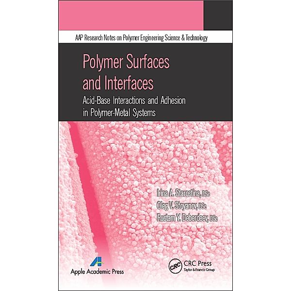 Polymer Surfaces and Interfaces, Irina A. Starostina, Oleg V. Stoyanov, Rustam Ya Deberdeev