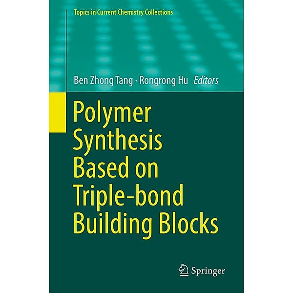 Polymer Synthesis Based on Triple-bond Building Blocks / Topics in Current Chemistry Collections