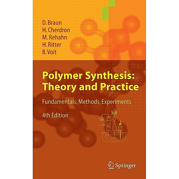 Polymer Synthesis: Theory and Practice, Dietrich Braun, Harald Cherdron, Matthias Rehahn, Helmut Ritter, Brigitte Voit