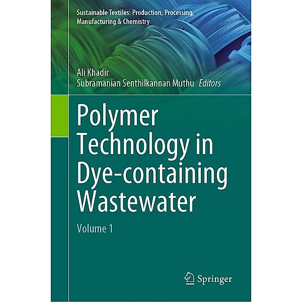 Polymer Technology in Dye-containing Wastewater / Sustainable Textiles: Production, Processing, Manufacturing & Chemistry
