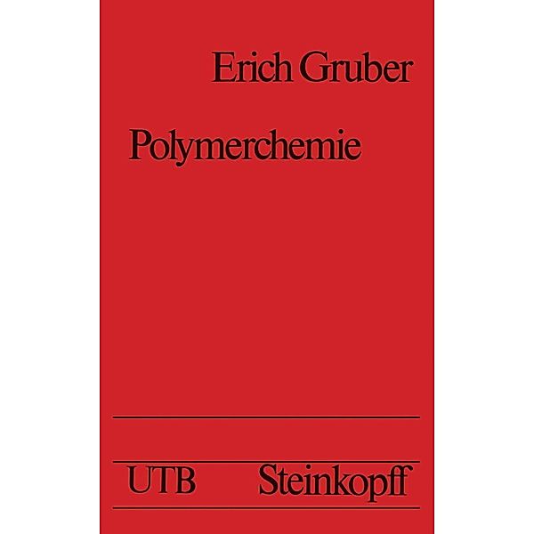 Polymerchemie / Universitätstaschenbücher Bd.902, E. Gruber