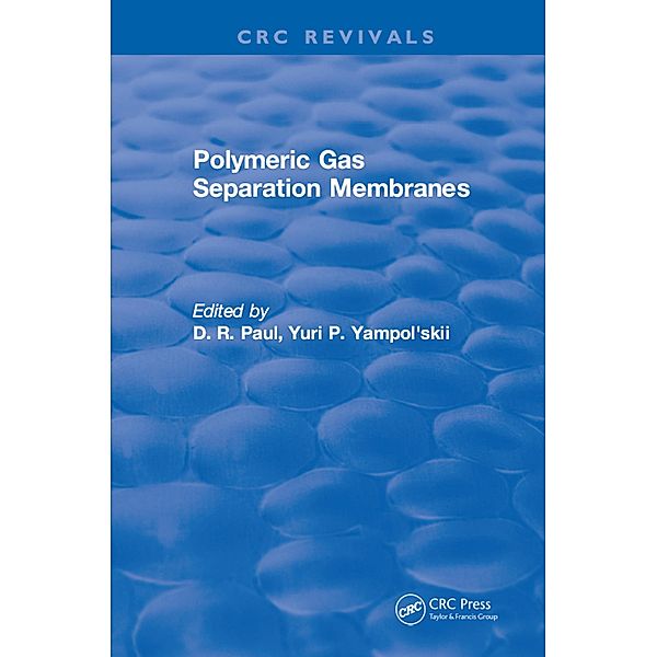 Polymeric Gas Separation Membranes, D. R. Paul