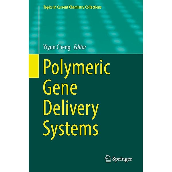 Polymeric Gene Delivery Systems / Topics in Current Chemistry Collections