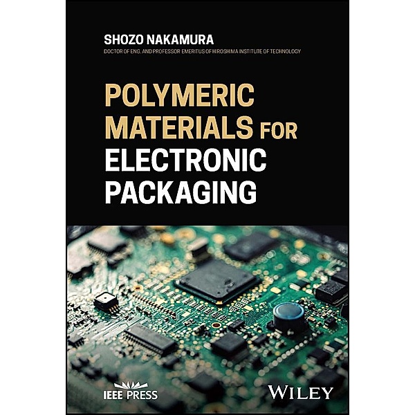 Polymeric Materials for Electronic Packaging, Shozo Nakamura