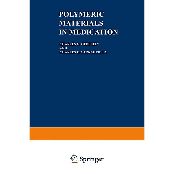 Polymeric Materials in Medication / Polymer Science and Technology Series Bd.32