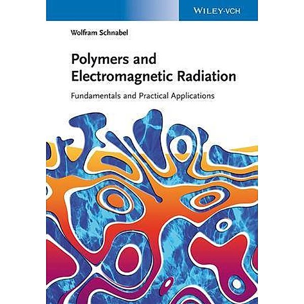 Polymers and Electromagnetic Radiation, Wolfram Schnabel