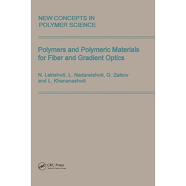 Polymers and Polymeric Materials for Fiber and Gradient Optics, L. Nadareishvili, N. Lekishvili, Gennady Zaikov, L. Khananashvili