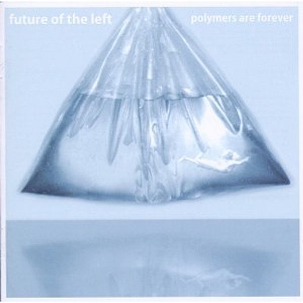 Polymers Are Forever (Ep), Future Of The Left