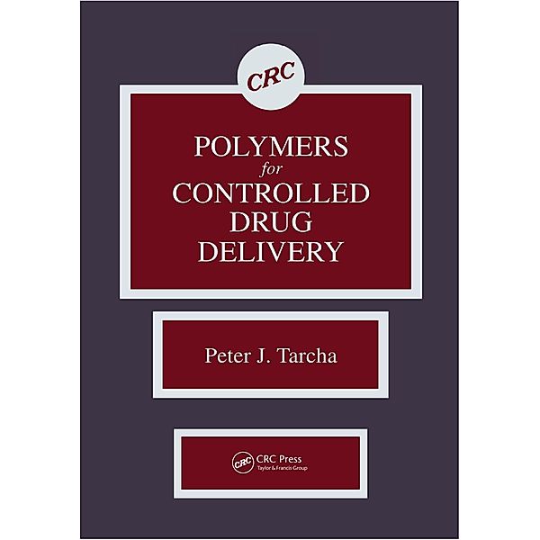 Polymers for Controlled Drug Delivery, Peter J. Tarcha