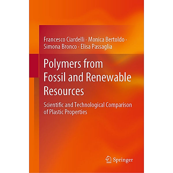 Polymers from Fossil and Renewable Resources, Francesco Ciardelli, Monica Bertoldo, Simona Bronco, Elisa Passaglia