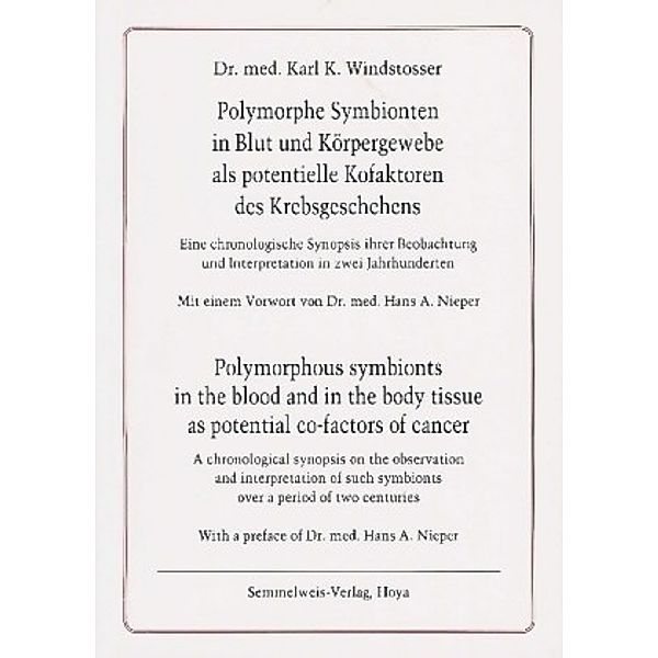 Polymorphe Symbionten in Blut und Körpergeweben als potentielle Kofaktoren des Krebsgeschehens, Karl K Windstosser