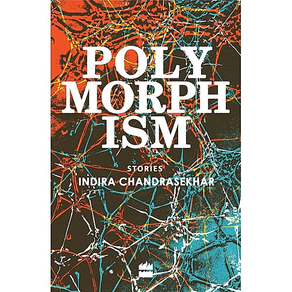 Polymorphism, Indira Chandrasekhar