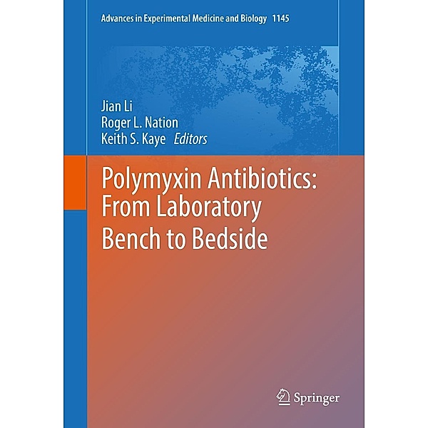 Polymyxin Antibiotics: From Laboratory Bench to Bedside / Advances in Experimental Medicine and Biology Bd.1145