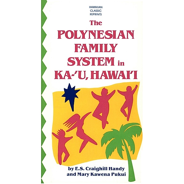 Polynesian Family System in Ka-U Hawaii, E. S. Craighill Handy, Mary Kawena Pukui