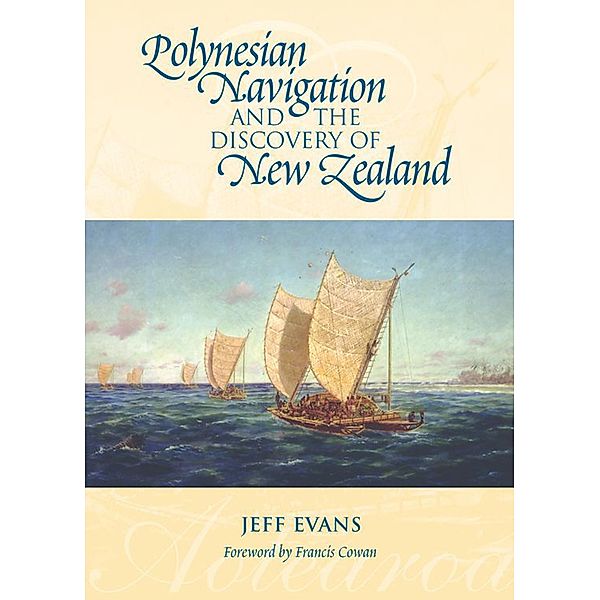 Polynesian Navigation and the Discovery of New Zealand, Jeff Evans