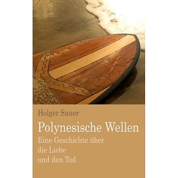 Polynesische Wellen, Holger Sauer