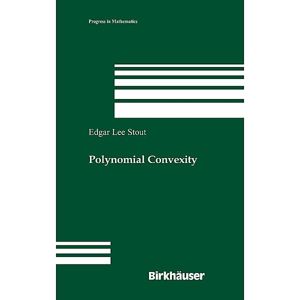 Polynomial Convexity / Progress in Mathematics Bd.261, Edgar Lee Stout