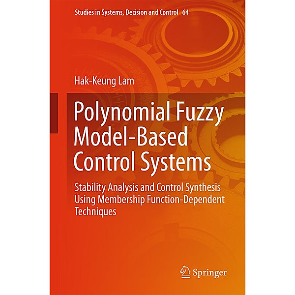 Polynomial Fuzzy Model-Based Control Systems, Hak-Keung Lam