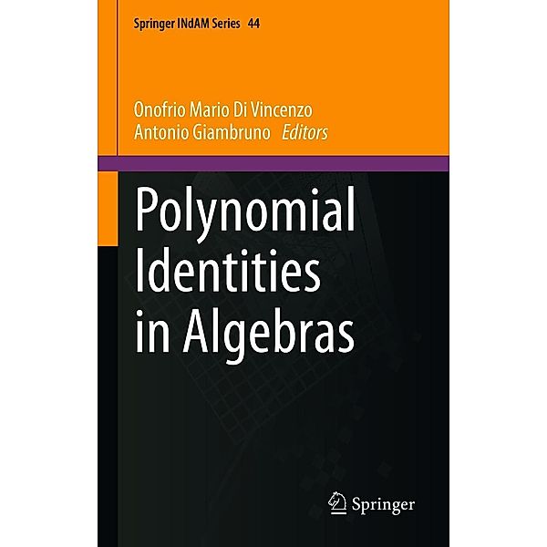 Polynomial Identities in Algebras / Springer INdAM Series Bd.44