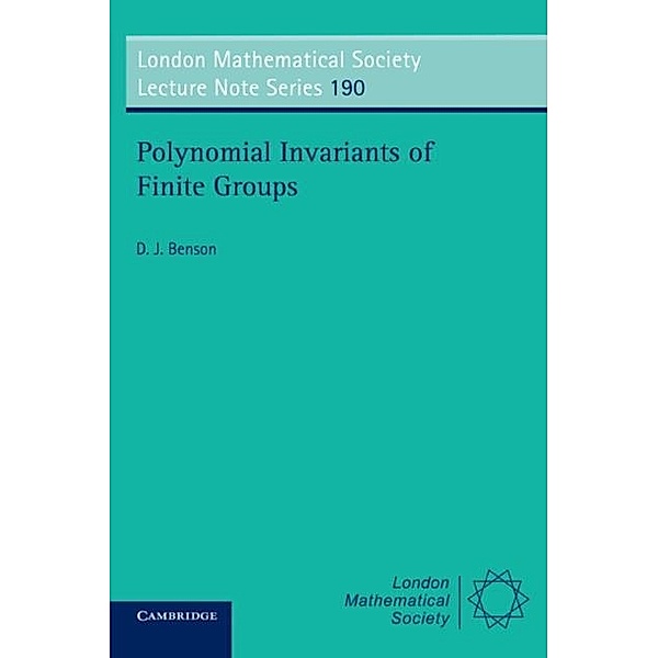 Polynomial Invariants of Finite Groups, D. J. Benson