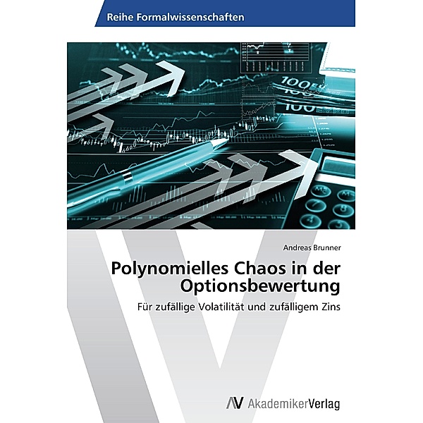 Polynomielles Chaos in der Optionsbewertung, Andreas Brunner
