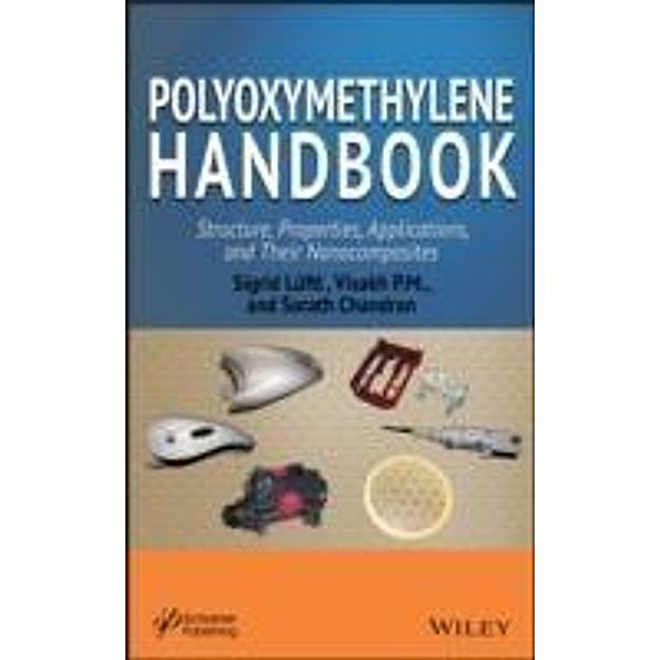 Polyoxymethylene Handbook / Polymer Science and Plastics Engineering, Sigrid Lüftl, Visakh P. M., Sarath Chandran