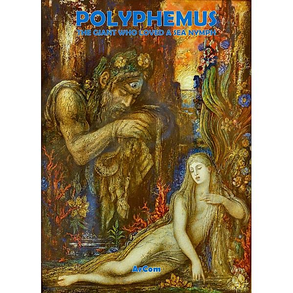 Polyphemus - The Giant Who Loved A Sea Nymph, Grace Harriet Kupfer