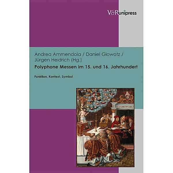 Polyphone Messen im 15. und 16. Jahrhundert, Daniel Glowotz, Jürgen Heidrich, Andrea Ammendola