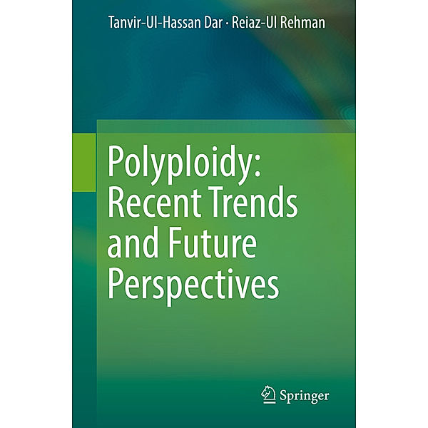 Polyploidy: Recent Trends and Future Perspectives, Tanvir-Ul-Hassan Dar, Reiaz-Ul Rehman
