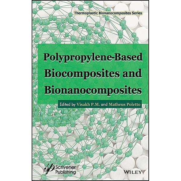 Polypropylene-Based Biocomposites and Bionanocomposites / Thermoplastic Bionanocomposites Series