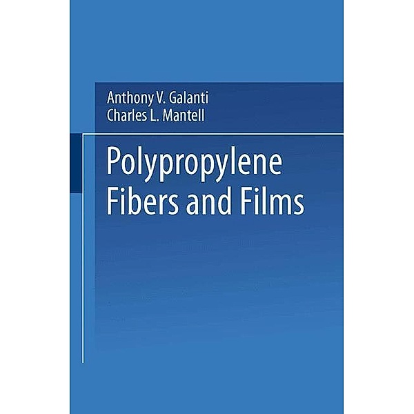 Polypropylene Fibers and Films, Anthony V. Galanti