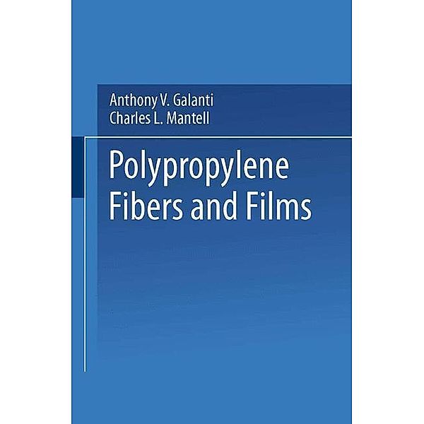 Polypropylene Fibers and Films, Anthony V. Galanti